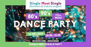 Single Meet Single Dance Party Groningen–80’s, 90’s, 00’s till now