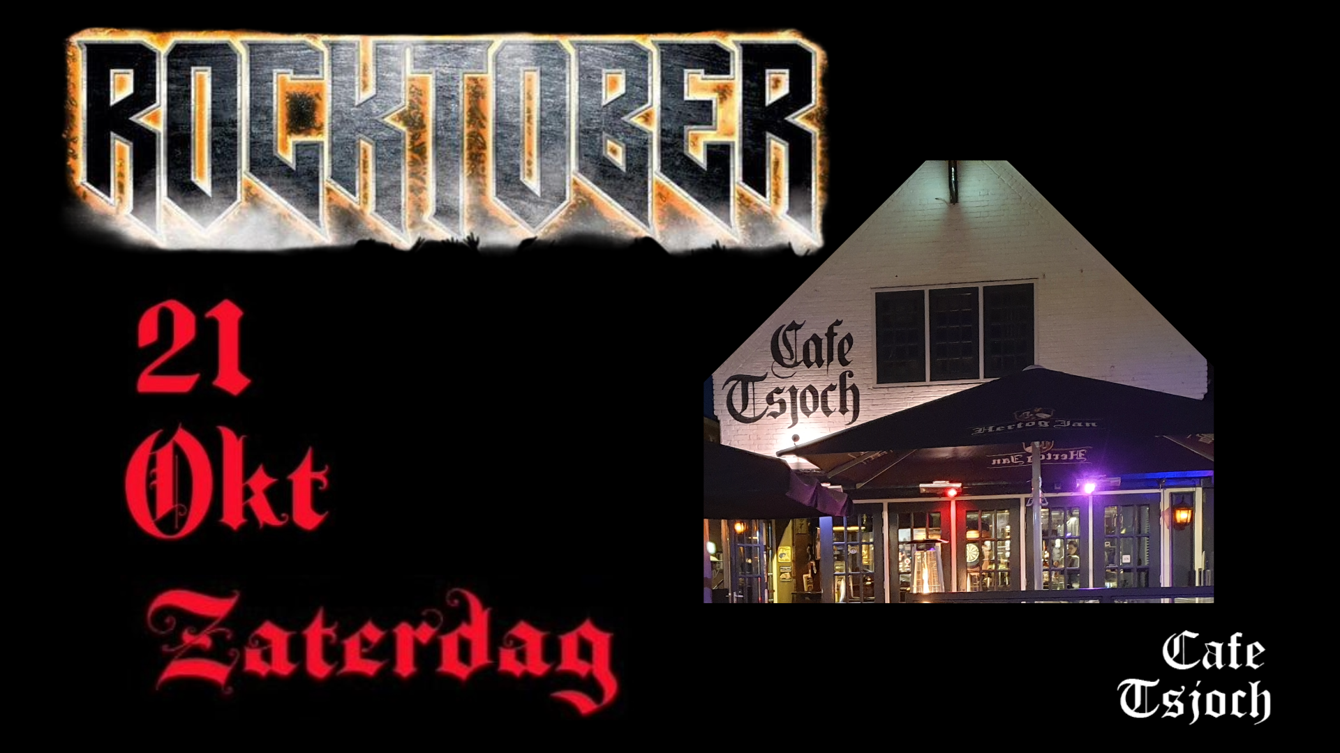 Rocktober  21 oktober Café Tsjoch