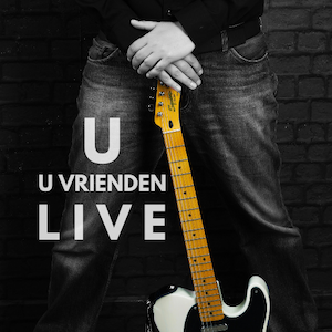 U vrienden Live