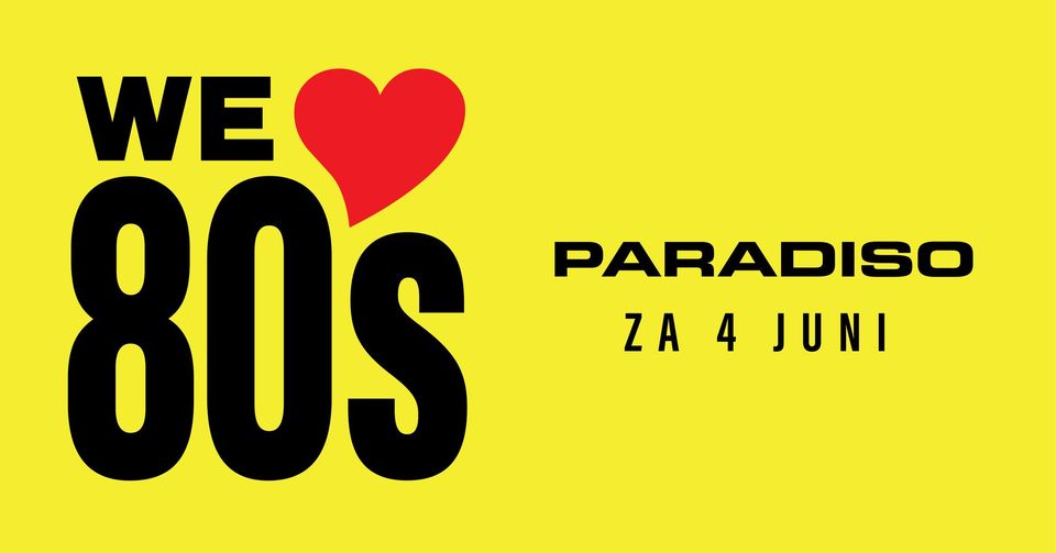 We Love 80's in Paradiso