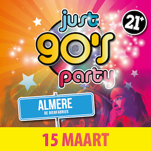 JUST 90's Party • Almere