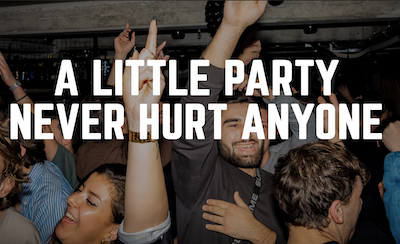 A Little Party Never Hurt Anyone