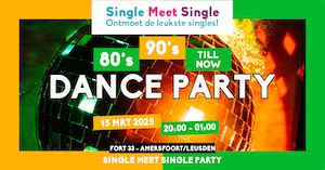 Single Meet Single Dance Party Amersfoort/Leusden–80’s, 90’s, 00’s till now