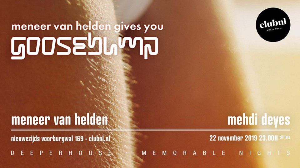 Goosebump w/ Meneer van Helden & Mehdi Deyes